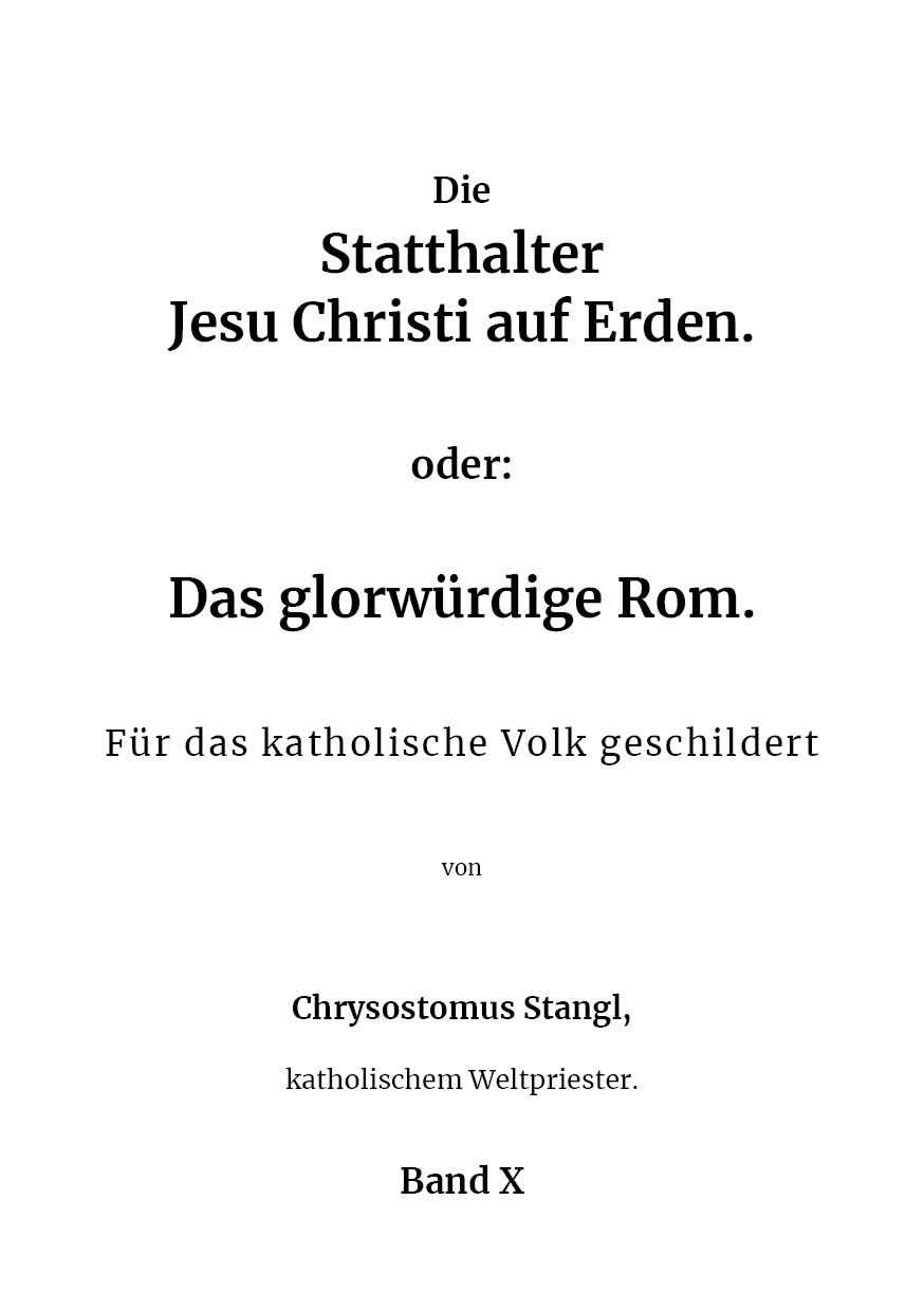 Die Statthalter Jesu Christi auf Erden. - Band X