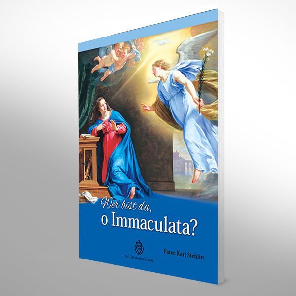 Wer bist du, o Immaculata?